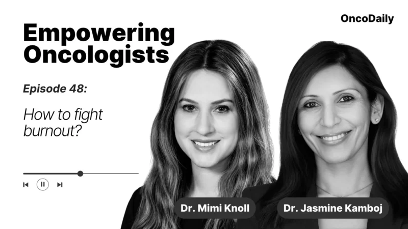 Empowering Oncologists: How to Fight Burnout? Dr. Mimi Knoll