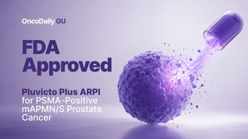 FDA Approved Pluvicto Plus ARPI for PSMA-Positive mAPMN/S Prostate Cancer