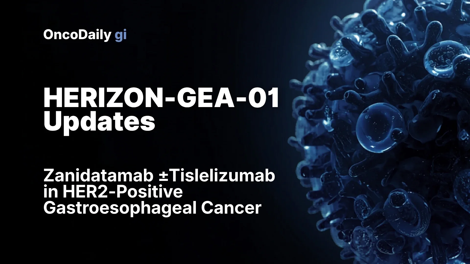 Ziihera Plus Chemotherapy Improves Overall Survival in First-Line HER2-Positive Locally Advanced or Metastatic Gastroesophageal Adenocarcinoma