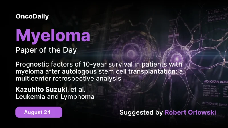 Myeloma Paper of the Day, August 24th, Suggested by Robert Orlowski