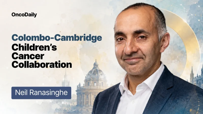 Neil Ranasinghe: Colombo-Cambridge Children’s Cancer Collaboration