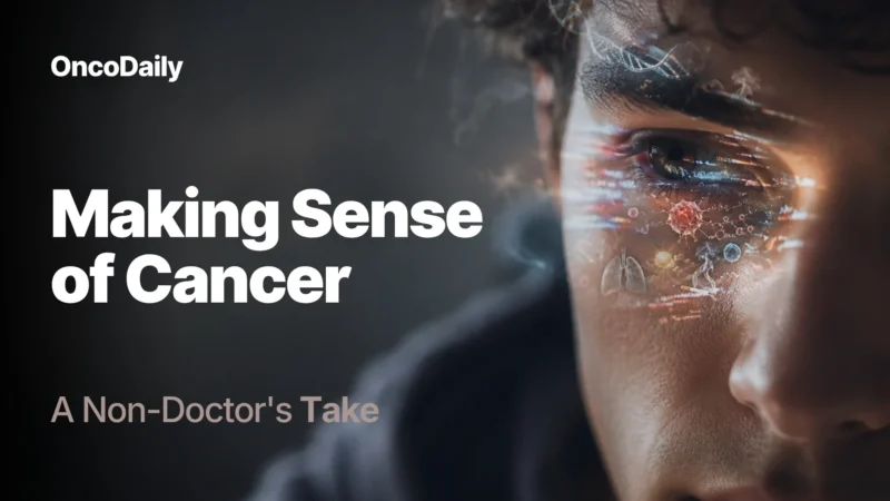 A Non-Doctor’s Take: What Should Young People Know about Cancer?