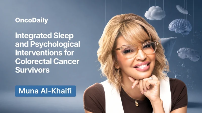 Muna Al-Khaifi: The Role of Sleep and Psychological Care in Colorectal Cancer
