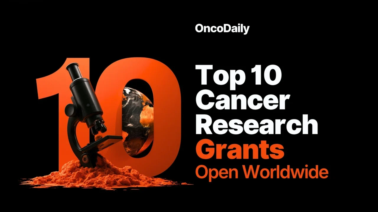 Top 10 Cancer Research Grants Open to Researchers Worldwide