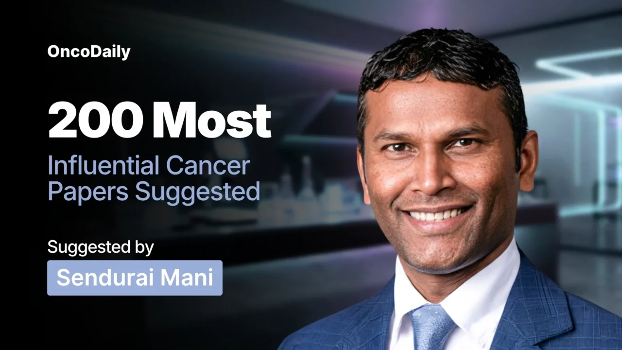 200 Most Influential Cancer Papers Suggested by Sendurai Mani