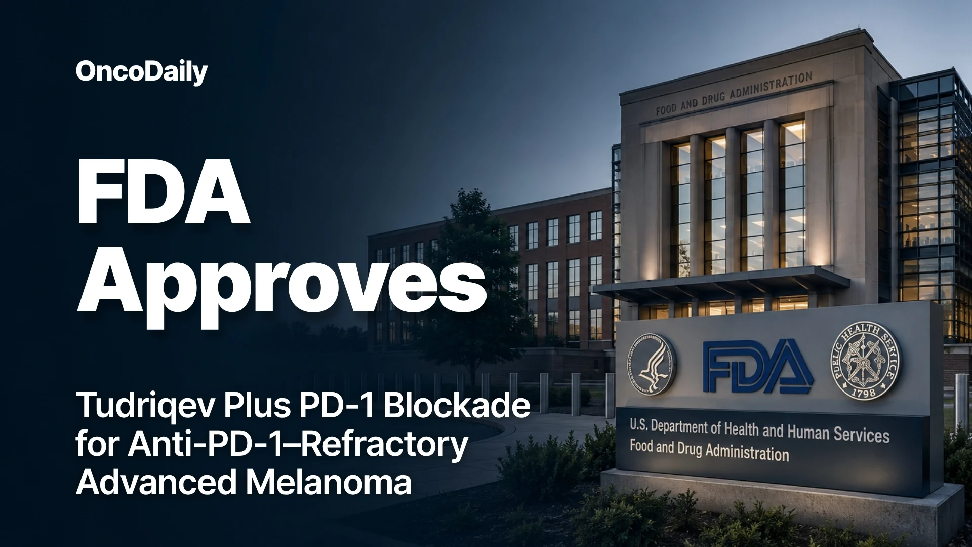 FDA Grants Accelerated Approval to Tudriqev Plus Nivolumab for Advanced Melanoma