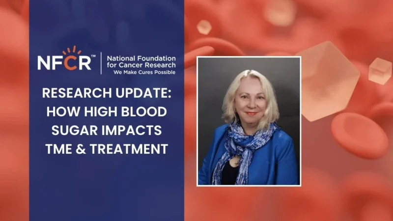 How Blood Sugar Helps Tumors Hide From the Immune System – NFCR