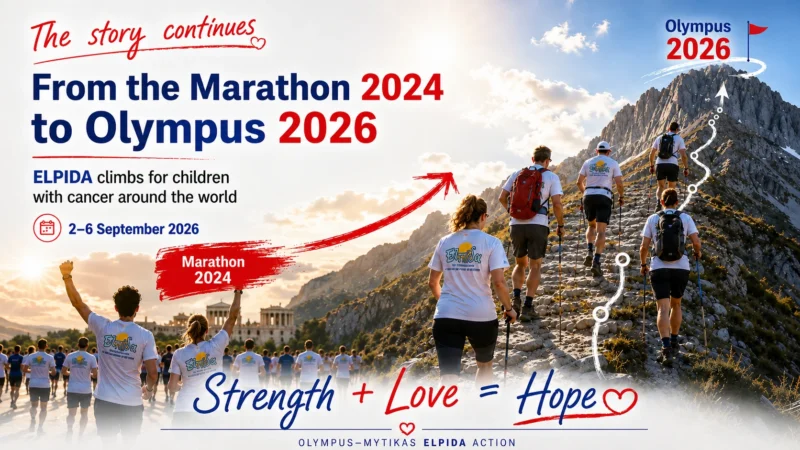 From the Marathon 2024 to Olympus 2026: ELPIDA Climbs for Children with Cancer Around the World