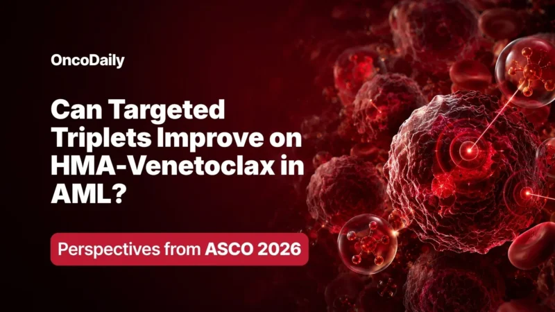 Venetoclax + HMA in Newly Diagnosed AML: What Do Real-World Data Show? 4 Venetoclax + HMA in Newly Diagnosed AML: What Do Real-World Data Show?