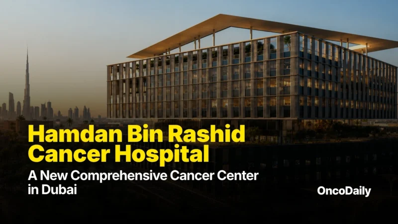 Hamdan Bin Rashid Cancer Hospital: Dubai’s New Comprehensive Cancer Care Center