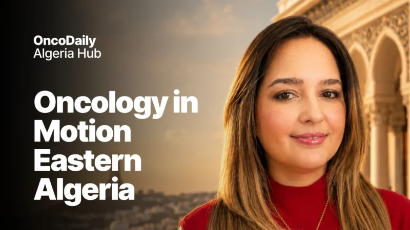 Eastern Algeria’s Oncology Community in Motion: Ten Days of Scientific Exchange and Collaboration