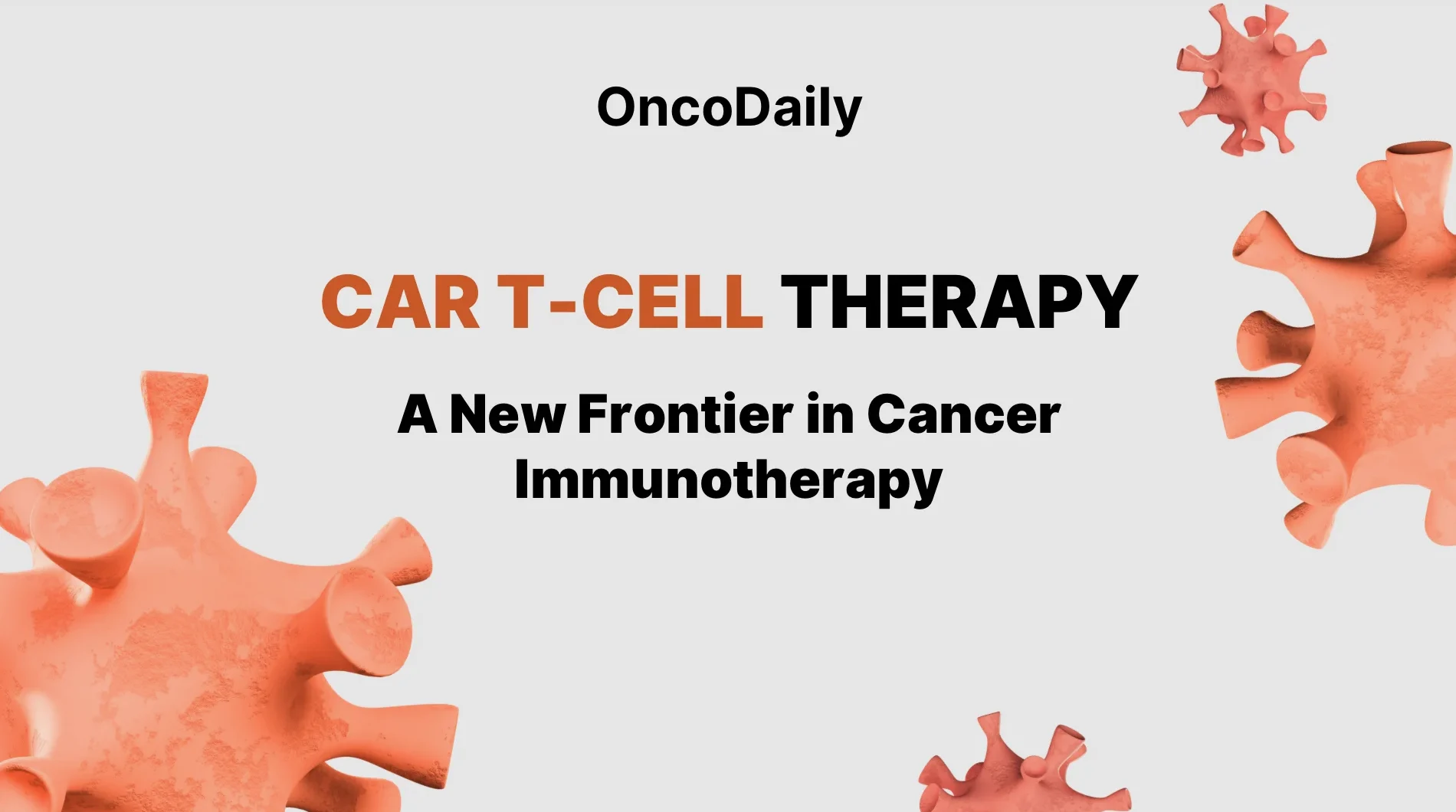 CAR T-Cell Therapy: A New Frontier in Cancer Immunotherapy