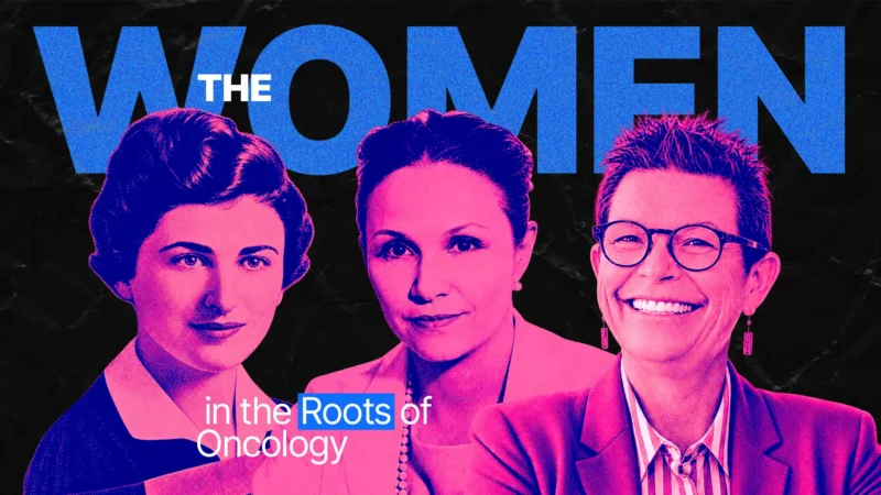 By Women, for Women: The Untold Stories at the Roots of Oncology