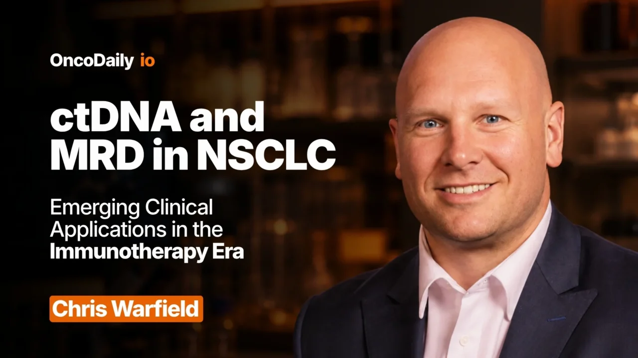 ctDNA and MRD in NSCLC: Emerging Clinical Applications in the Immunotherapy Era