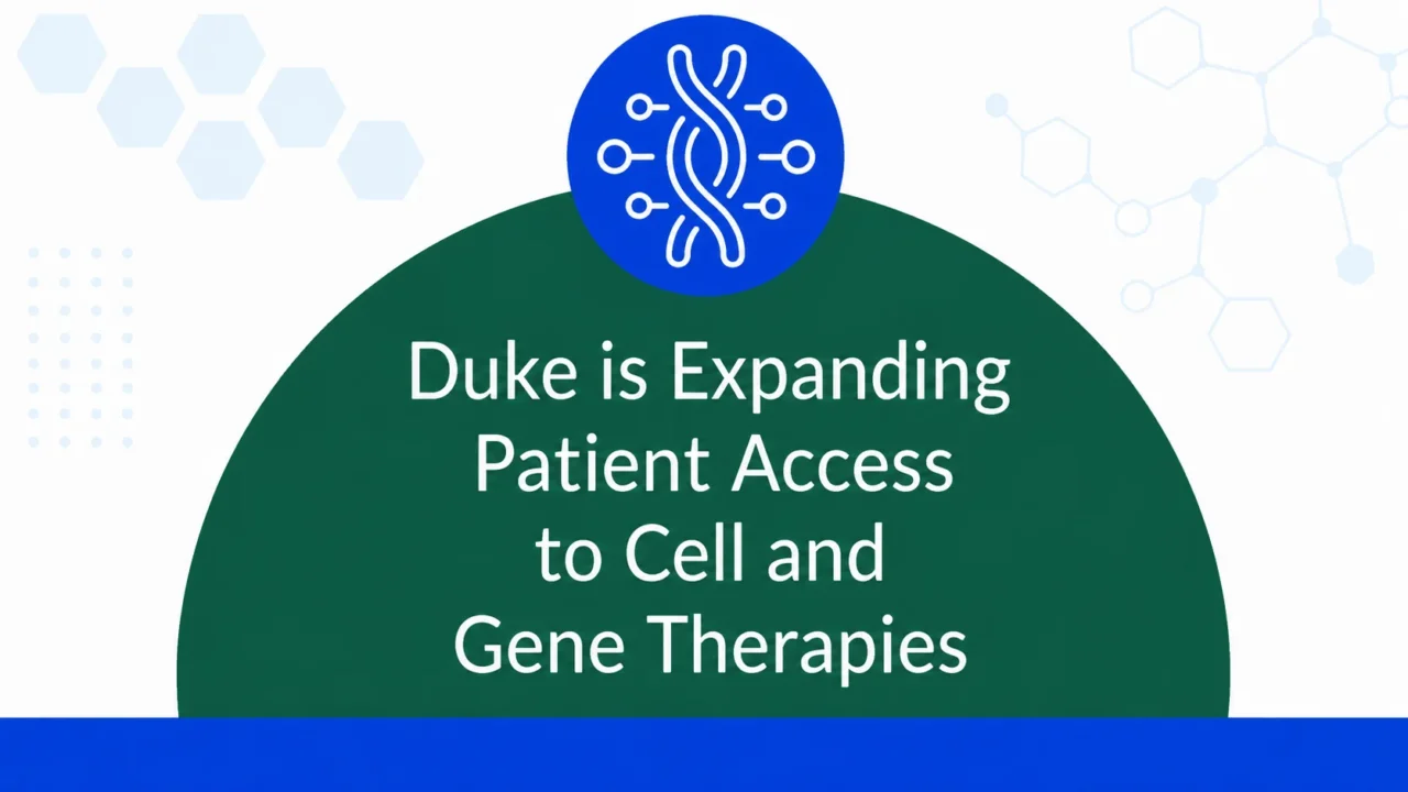Duke Health Expands Access to Cell and Gene Therapies for Patients With Cancer