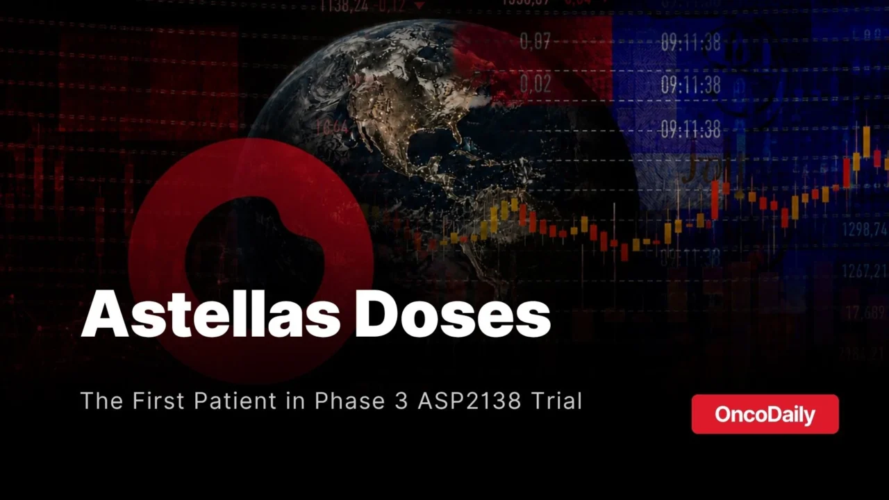 Astellas Doses First Patient in Phase 3 ASP2138 Trial for CLDN18.2-Positive Gastric and GEJ Cancer