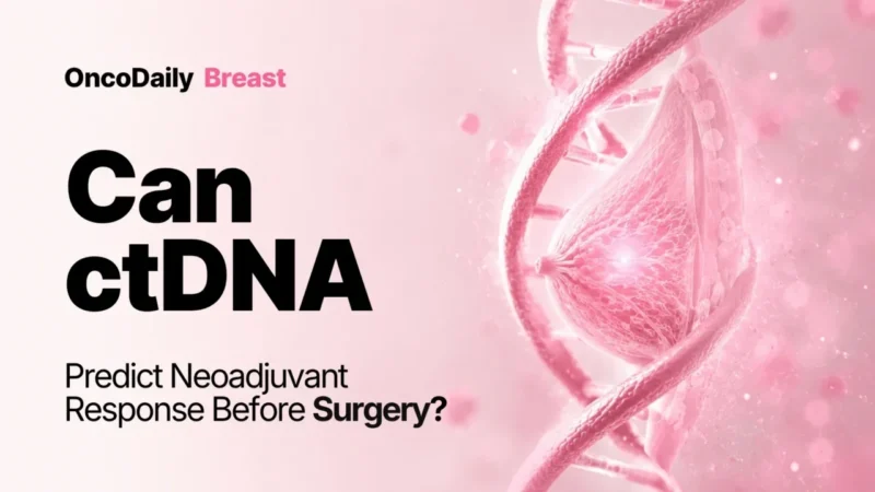 Kefah Mokbel: ctDNA Identifies Patients at Risk of Breast Cancer Relapse 2 Kefah Mokbel: ctDNA Identifies Patients at Risk of Breast Cancer Relapse