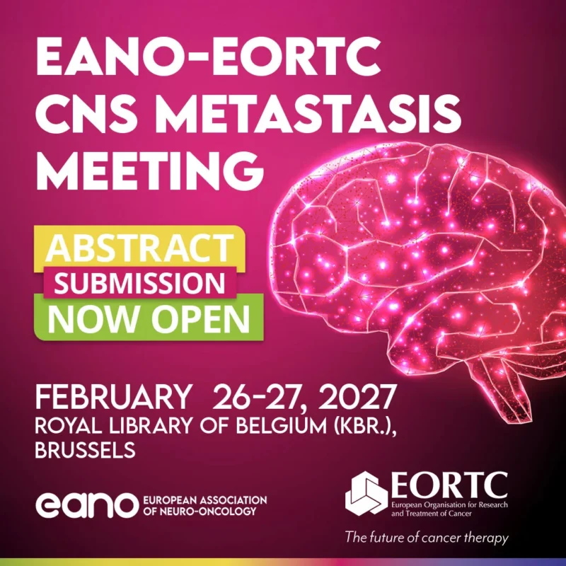 Abstract Submission Is Now Open for the EANO-EORTC CNS Metastasis Meeting 2027 2 EORTC