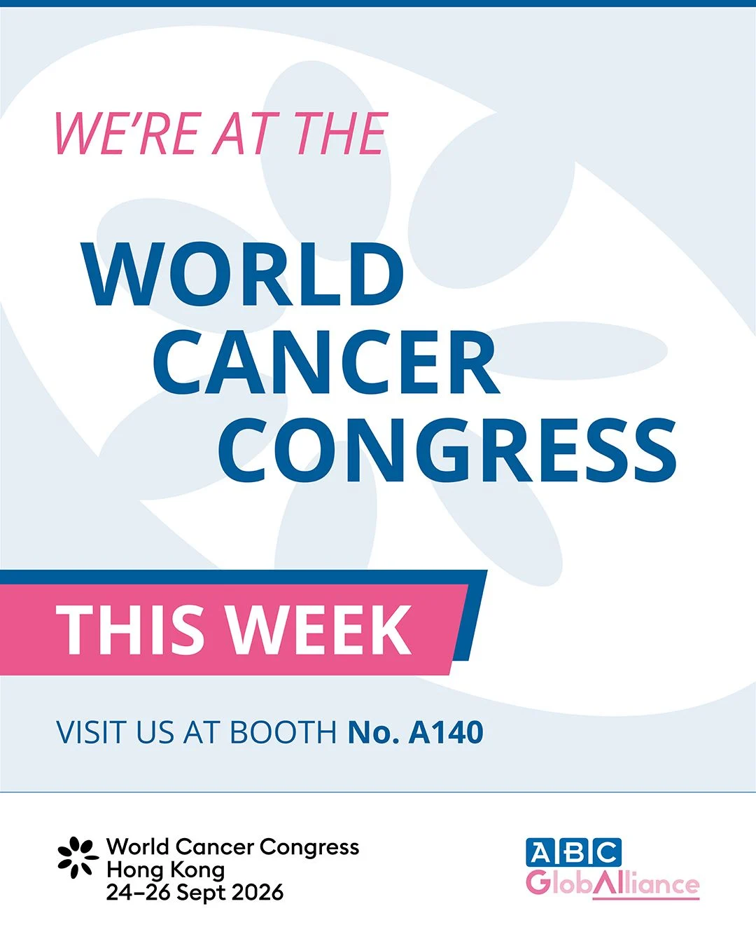 We're at the World Cancer Congress - ABC Global Alliance 2 We're at the World Cancer Congress - ABC Global Alliance