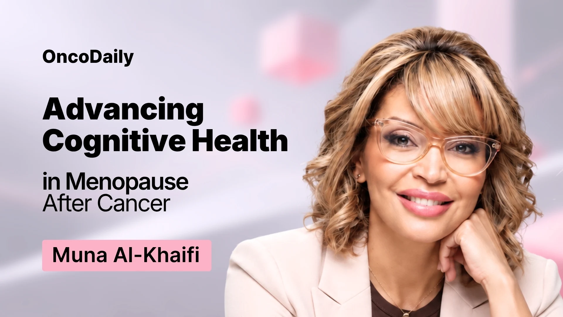Muna Al-Khaifi on Understanding Cognitive Changes After Cancer