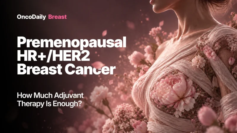 Premenopausal HR+/HER2− Early Breast Cancer: Moving Beyond One-Size-Fits-All Adjuvant Therapy