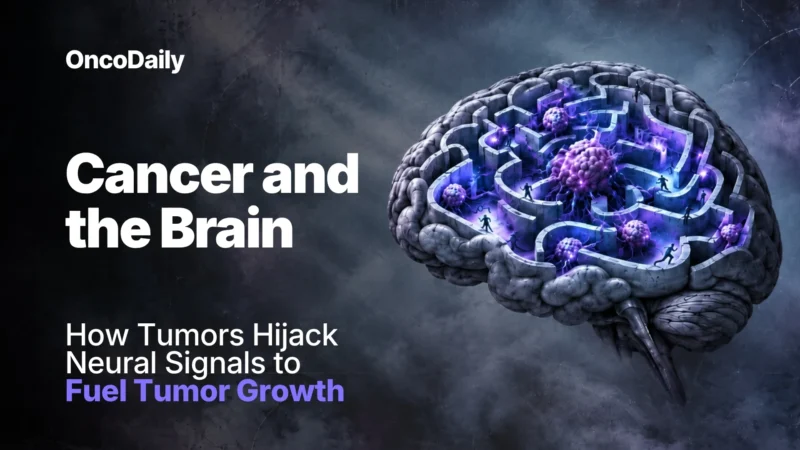 Cancer and the Brain: How Tumors Hijack Neural Signals to Fuel Tumor Growth