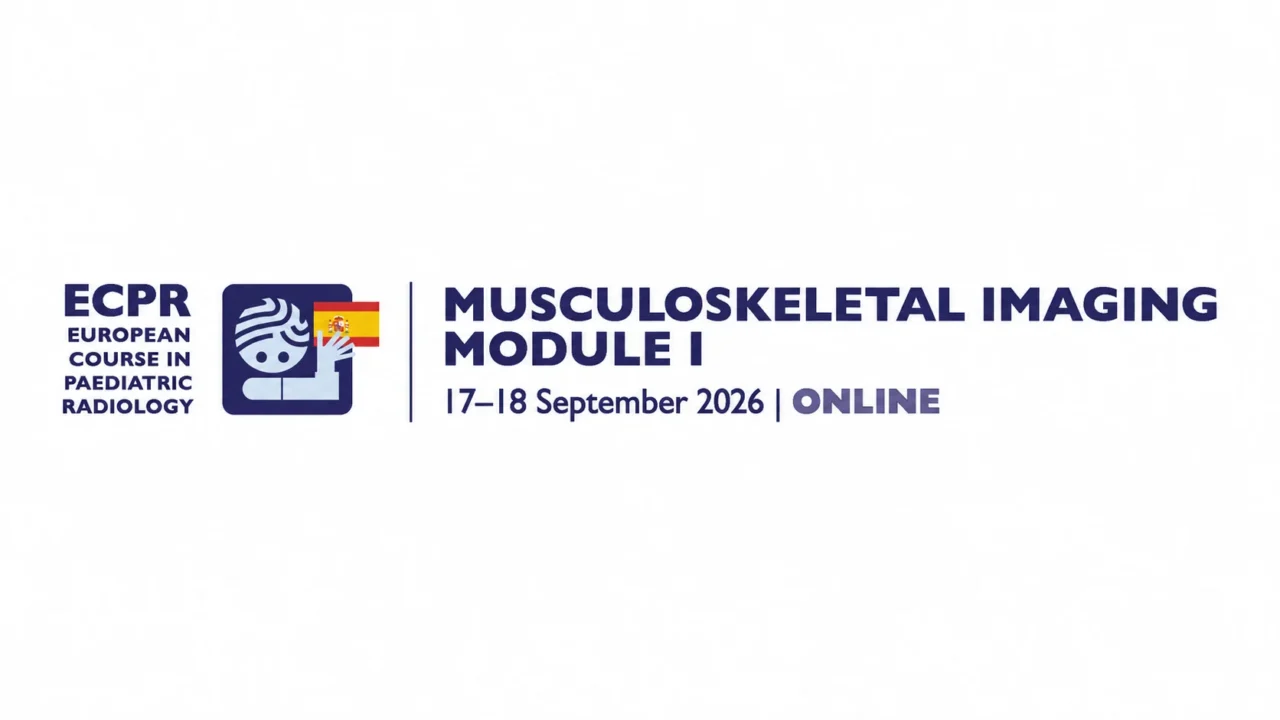 European Course in Paediatric Radiology (ECPR) 2026 – Module 1: Musculoskeletal Imaging