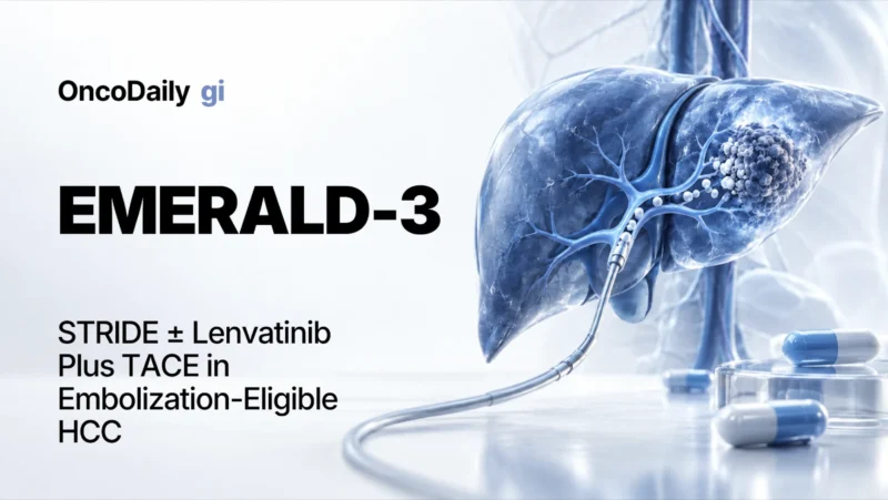 Phase 3 EMERALD-3 Trial: STRIDE ± Lenvatinib Plus TACE in Embolization-Eligible HCC