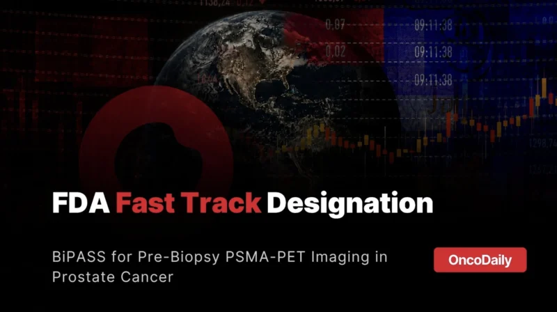 FDA Fast Track Designation: BiPASS for Pre-Biopsy PSMA-PET Imaging in Prostate Cancer