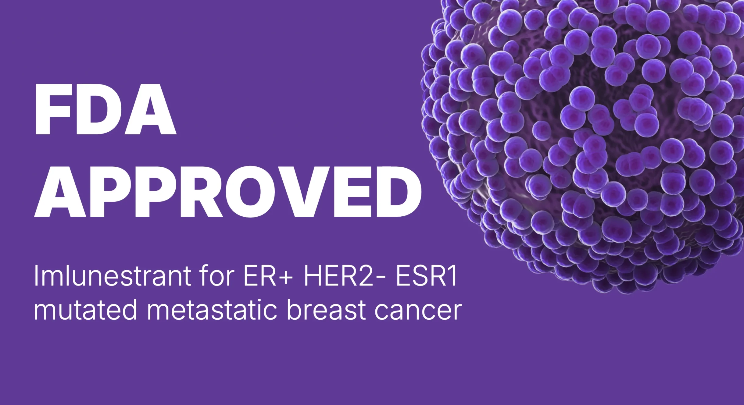 FDA Approves Imlunestrant Plus Abemaciclib for ESR1-Mutated Advanced Breast Cancer