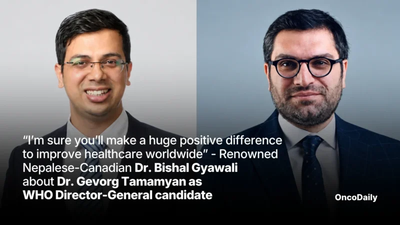 “I’m Sure You’ll Make a Huge Positive Difference to Improve Healthcare Worldwide” – Renowned Nepalese-Canadian Doctor Bishal Gyawali About Dr. Gevorg Tamamyan as WHO Director-General Candidate