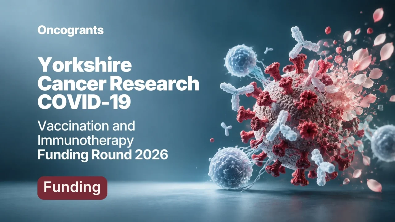 Yorkshire Cancer Research COVID-19 Vaccination and Immunotherapy Funding Round 2026