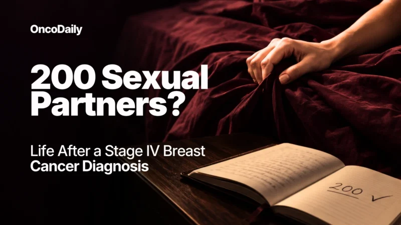 Nearly 200 Sexual Partners After a Metastatic Breast Cancer Diagnosis: The Story Behind the Headlines