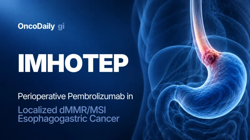 IMHOTEP: Perioperative Pembrolizumab in Localized dMMR/MSI Esophagogastric Cancer
