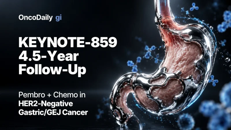 KEYNOTE-859 4.5-Year Follow-Up: Pembrolizumab Plus Chemotherapy in HER2-Negative Gastric/GEJ Cancer