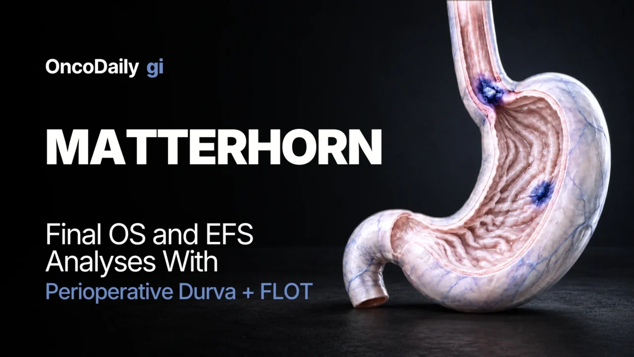 MATTERHORN: Durvalumab Plus FLOT Improves OS in Resectable Gastric and GEJ Adenocarcinoma