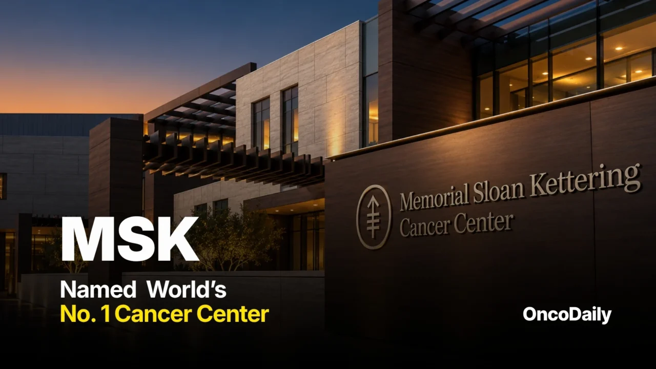 Memorial Sloan Kettering Cancer Center Named World’s Best Cancer Hospital in Newsweek 2027 Ranking