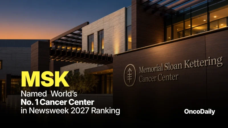 Memorial Sloan Kettering Cancer Center Named World’s Best Cancer Hospital in Newsweek 2027 Ranking