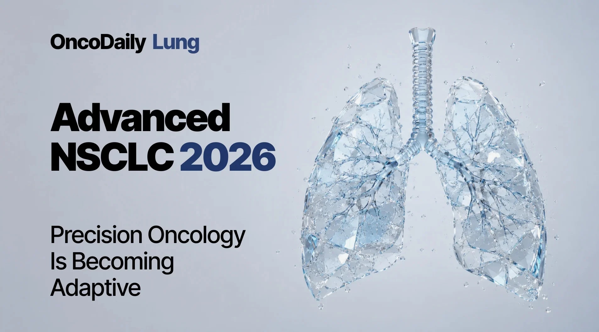 Lineage Plasticity in Cancer: How Tumors Change Identity and Resist Therapy 9 Targeted Therapy in Advanced NSCLC: From Driver Matching to Adaptive Precision Oncology