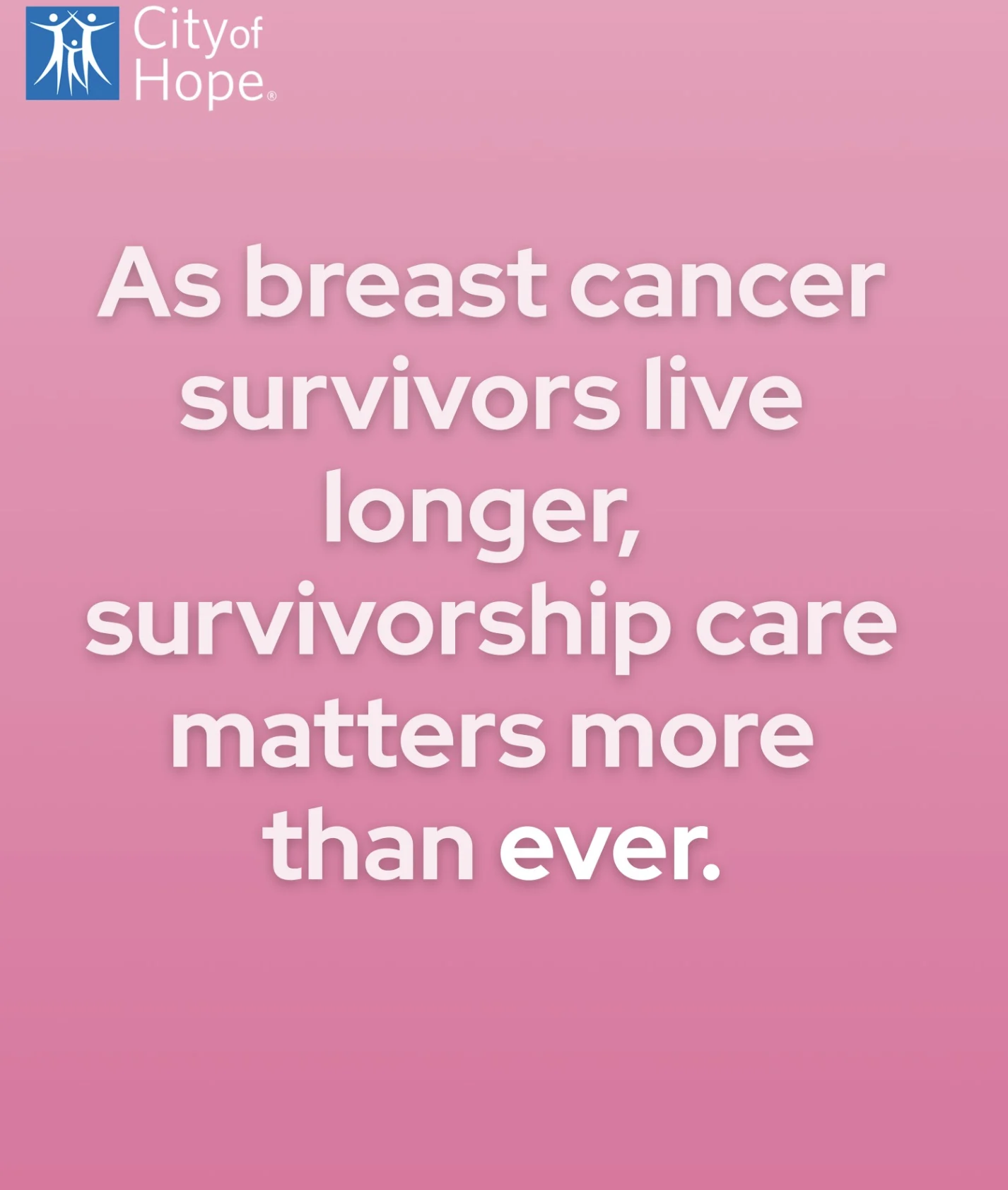 The Importance of Survivorship Care After Breast Cancer Treatment - City of Hope