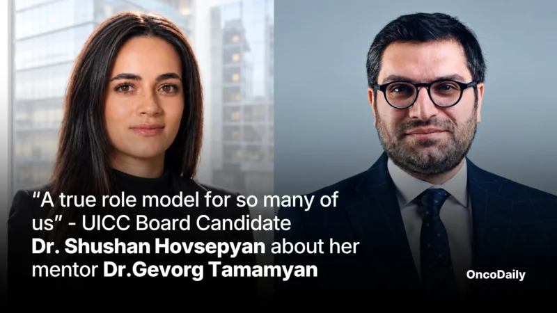 “A True Role Model For So Many of Us” – UICC Board Candidate Dr Shushan Hovsepyan About Her Mentor Dr Gevorg Tamamyan