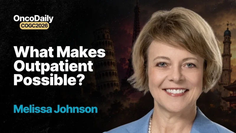 Melissa Johnson at COGC 2026: Which Bispecifics Safely Belong in the Outpatient Setting?