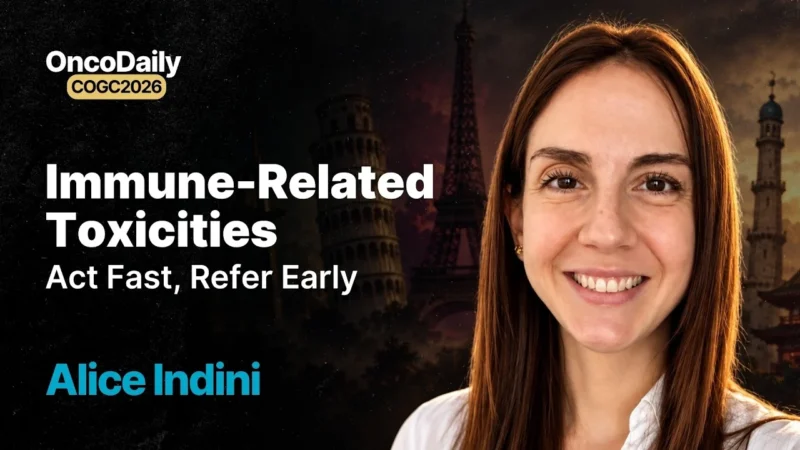Alice Indini at COGC 2026: When Immune-Related Toxicity Becomes an Emergency
