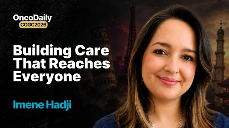 Imène Hadji at COGC 2026: What It Takes to Make Cancer Care Truly Accessible for Every Patient