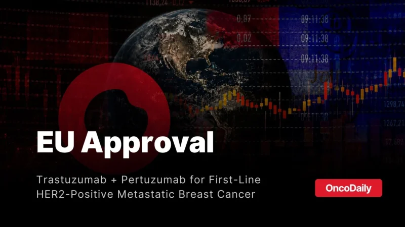 Trastuzumab Plus Pertuzumab Approved in EU for First-Line HER2-Positive Metastatic Breast Cancer