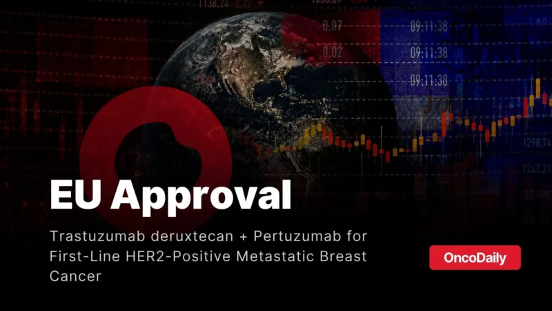 Trastuzumab deruxtecan Plus Pertuzumab Approved in EU for First-Line HER2-Positive Metastatic Breast Cancer