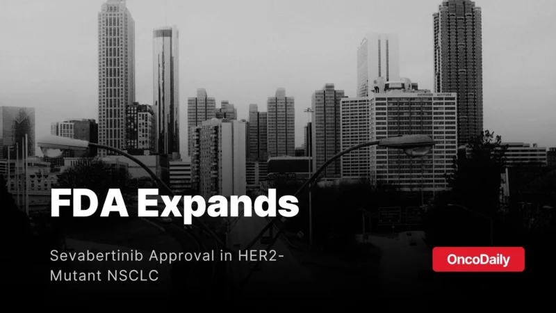 FDA Expands Accelerated Approval of Sevabertinib for HER2-Mutant Non-small Cell Lung Cancer