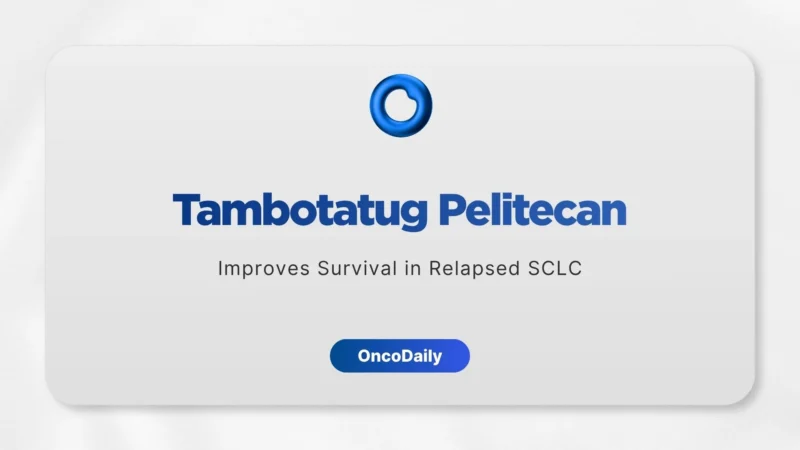 Tambotatug Pelitecan Improves Overall Survival in Relapsed Small-Cell Lung Cancer in Phase III TAISHAN-302 Trial