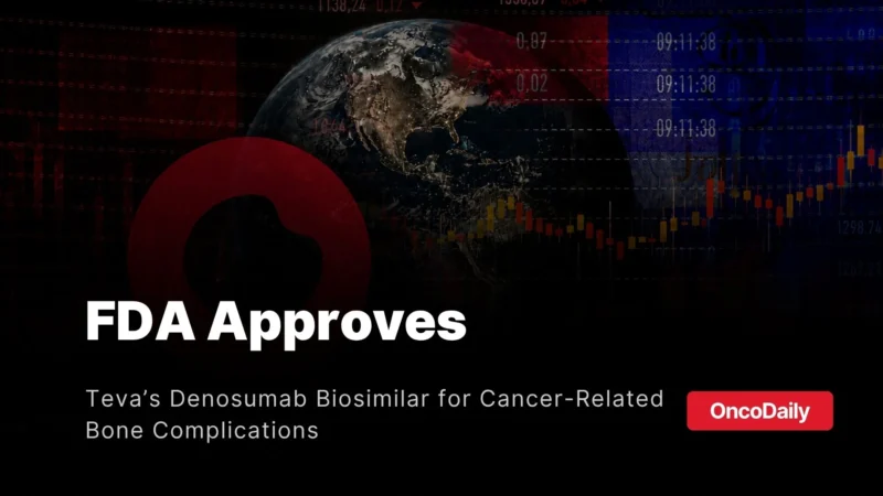 Teva Receives U.S. FDA Approval for Denosumab Biosimilar for Oncology Indications