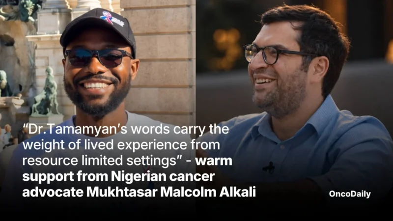 “Dr Tamamyan’s words carry the weight of lived experience from resource limited settings” – warm support from Nigerian cancer advocate Mukhtasar Malcolm Alkali